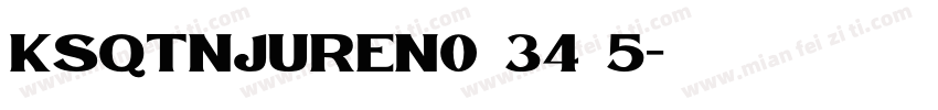 KSQTNJUREN0 34 5字体转换